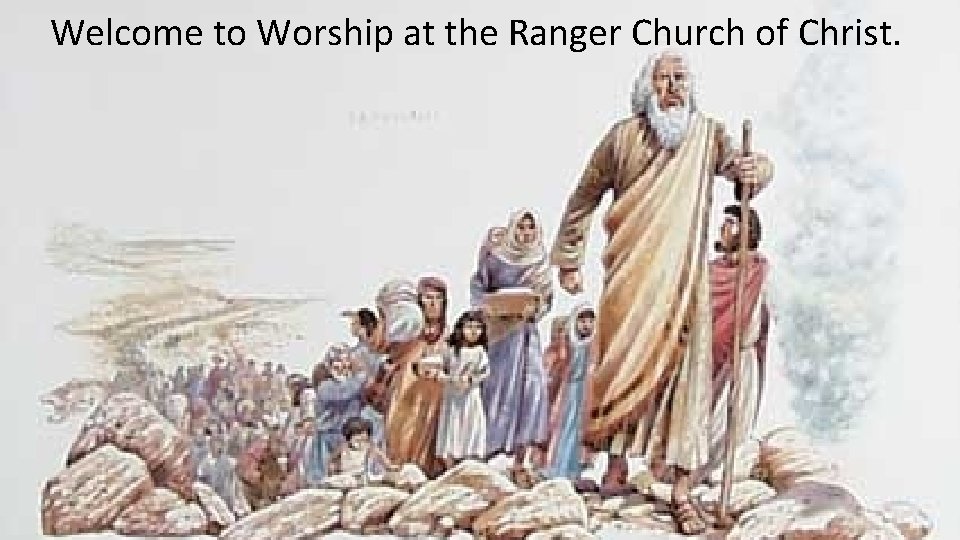 Welcome to Worship at the Ranger Church of