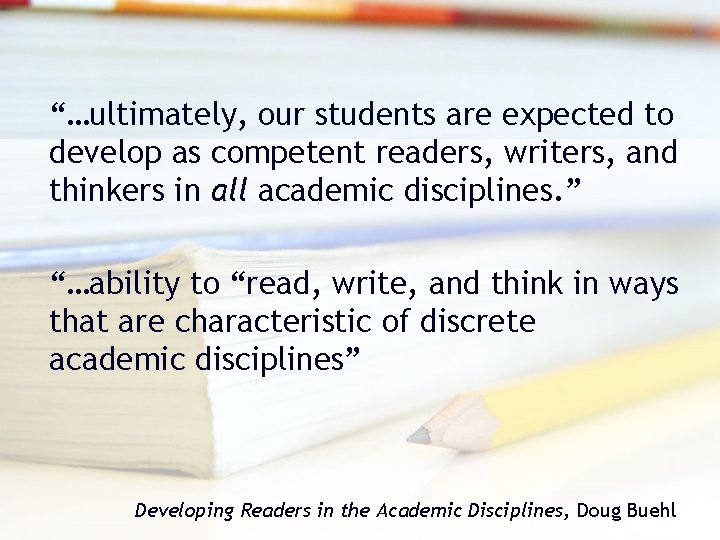 “…ultimately, our students are expected to develop as competent readers, writers, and thinkers in