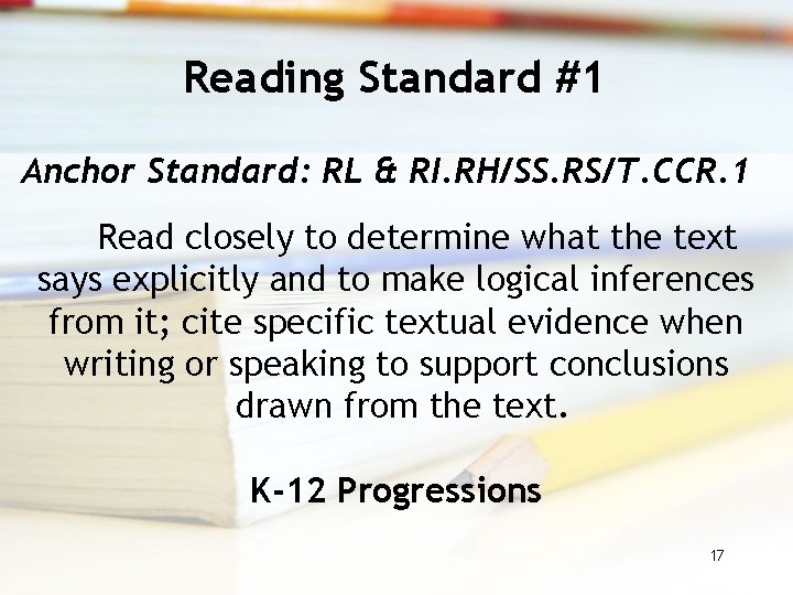 Reading Standard #1 Anchor Standard: RL & RI. RH/SS. RS/T. CCR. 1 Read closely