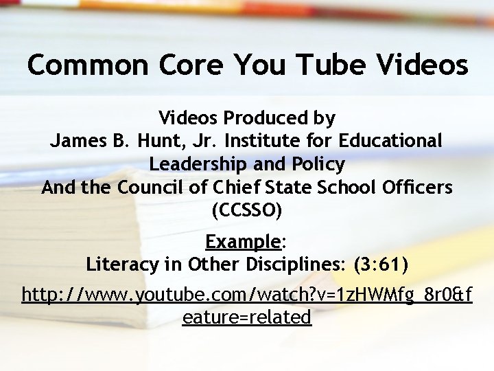 Common Core You Tube Videos Produced by James B. Hunt, Jr. Institute for Educational
