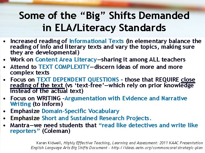 Some of the “Big” Shifts Demanded in ELA/Literacy Standards • Increased reading of Informational