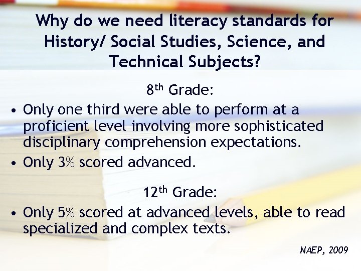Why do we need literacy standards for History/ Social Studies, Science, and Technical Subjects?