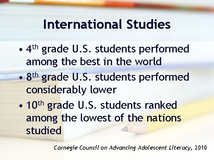 International Studies • 4 th grade U. S. students performed among the best in