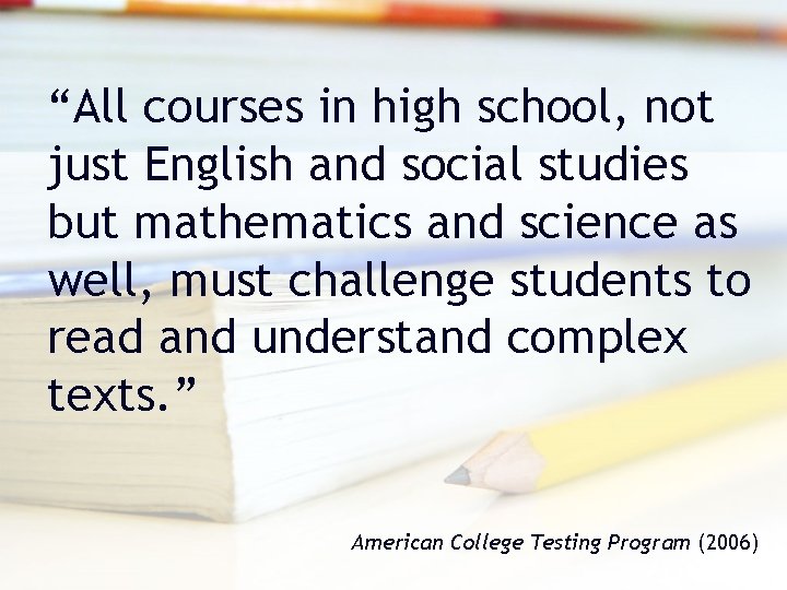 “All courses in high school, not just English and social studies but mathematics and