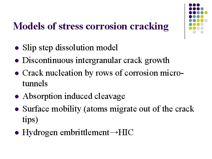 Models of stress corrosion cracking l l l Slip step dissolution model Discontinuous intergranular Models of stress corrosion cracking l l l Slip step dissolution model Discontinuous intergranular