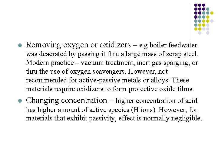 l Removing oxygen or oxidizers – e. g boiler feedwater was deaerated by passing l Removing oxygen or oxidizers – e. g boiler feedwater was deaerated by passing