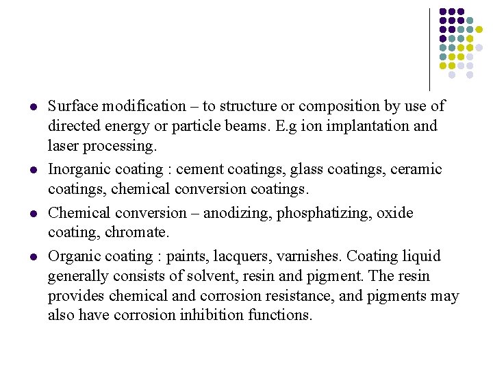 l l Surface modification – to structure or composition by use of directed energy l l Surface modification – to structure or composition by use of directed energy