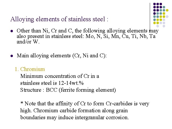 Alloying elements of stainless steel : l Other than Ni, Cr and C, the Alloying elements of stainless steel : l Other than Ni, Cr and C, the