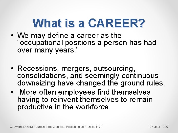 What is a CAREER? • We may define a career as the “occupational positions