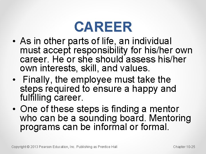 CAREER • As in other parts of life, an individual must accept responsibility for
