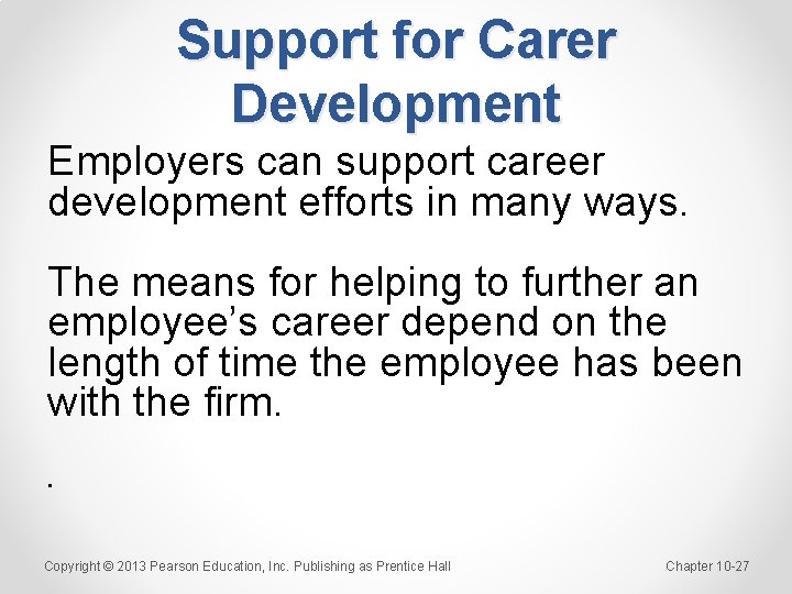 Support for Carer Development Employers can support career development efforts in many ways. The