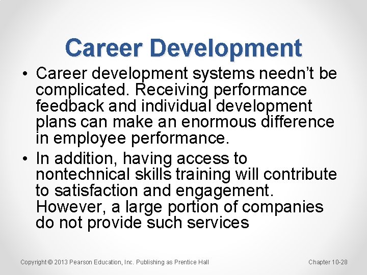 Career Development • Career development systems needn’t be complicated. Receiving performance feedback and individual