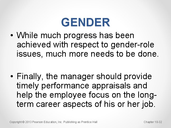 GENDER • While much progress has been achieved with respect to gender-role issues, much