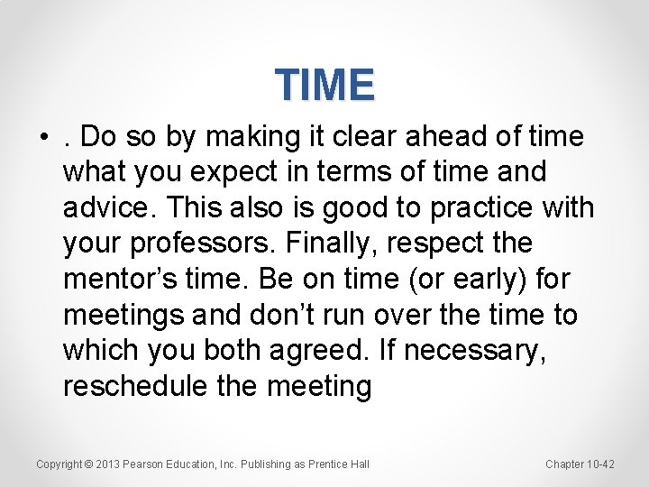 TIME • . Do so by making it clear ahead of time what you