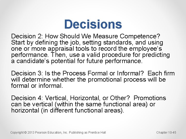 Decisions Decision 2: How Should We Measure Competence? Start by defining the job, setting