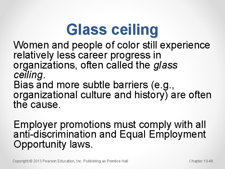 Glass ceiling Women and people of color still experience relatively less career progress in