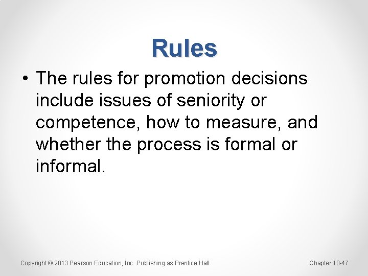 Rules • The rules for promotion decisions include issues of seniority or competence, how
