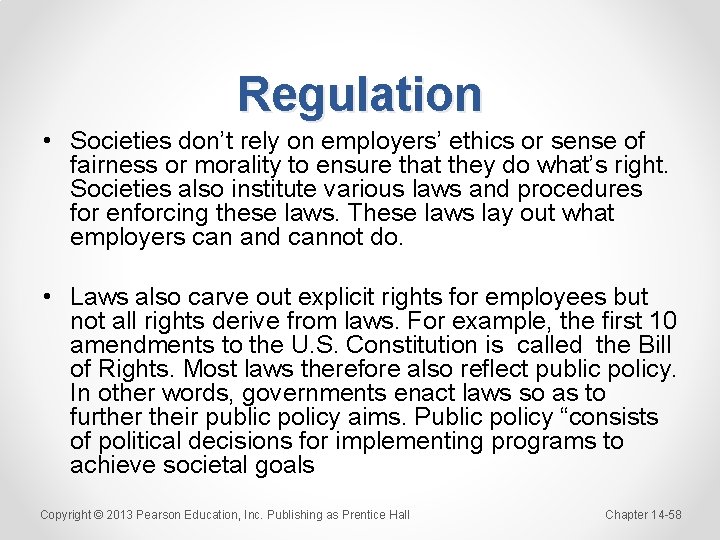Regulation • Societies don’t rely on employers’ ethics or sense of fairness or morality