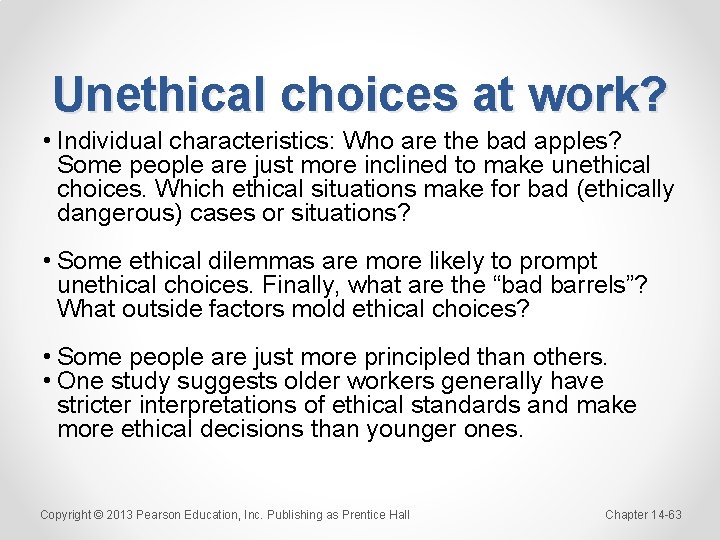 Unethical choices at work? • Individual characteristics: Who are the bad apples? Some people