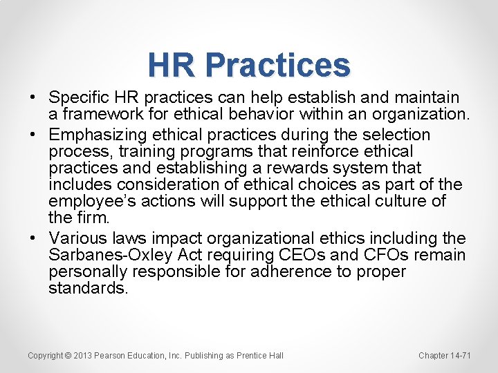 HR Practices • Specific HR practices can help establish and maintain a framework for