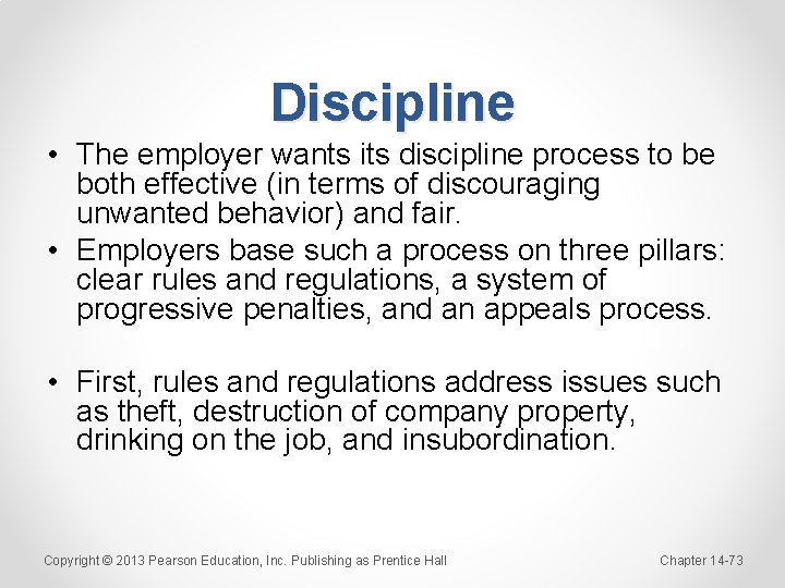 Discipline • The employer wants its discipline process to be both effective (in terms