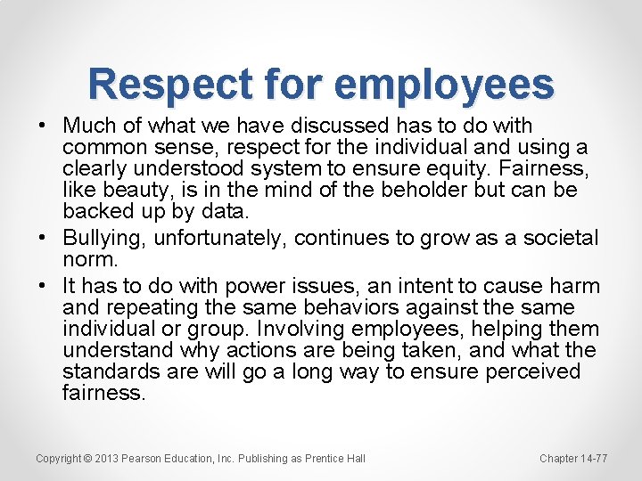 Respect for employees • Much of what we have discussed has to do with