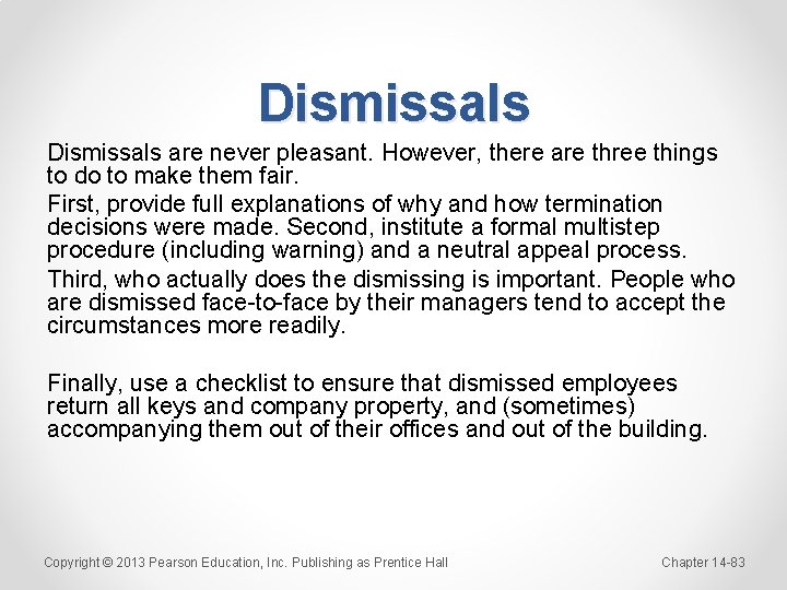 Dismissals are never pleasant. However, there are three things to do to make them