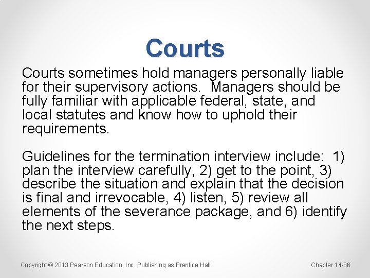 Courts sometimes hold managers personally liable for their supervisory actions. Managers should be fully