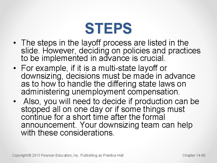 STEPS • The steps in the layoff process are listed in the slide. However,