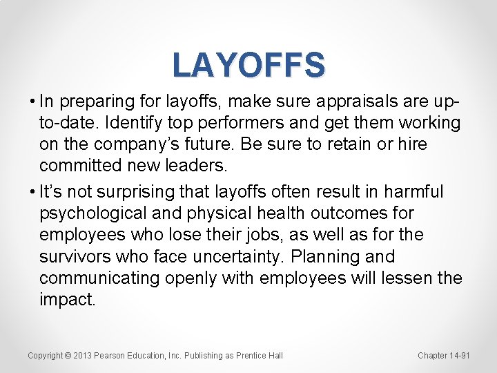 LAYOFFS • In preparing for layoffs, make sure appraisals are upto-date. Identify top performers