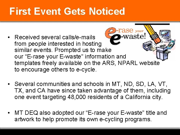 First Event Gets Noticed • Received several calls/e-mails from people interested in hosting similar