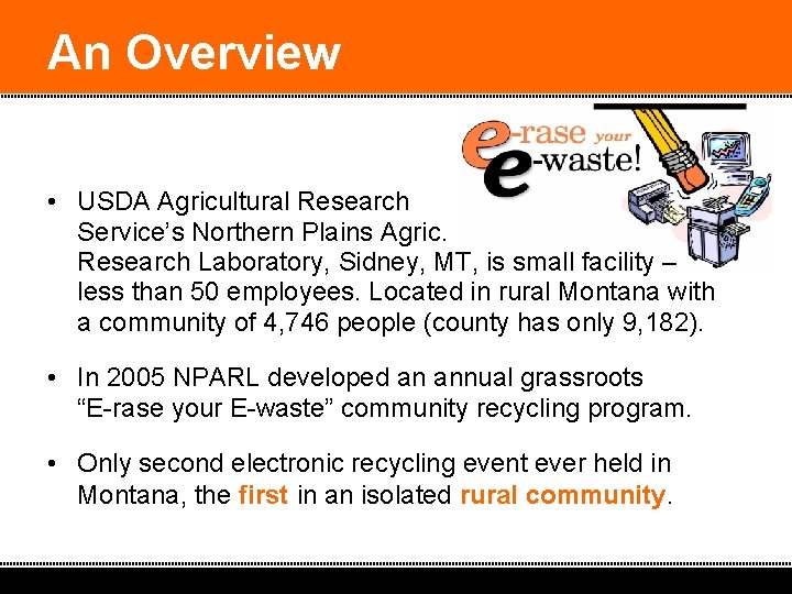 An Overview • USDA Agricultural Research Service’s Northern Plains Agric. Research Laboratory, Sidney, MT,
