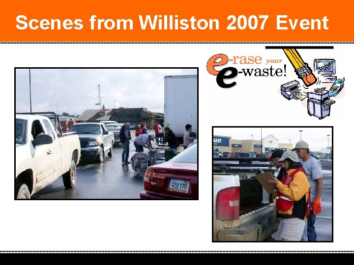 Scenes from Williston 2007 Event 