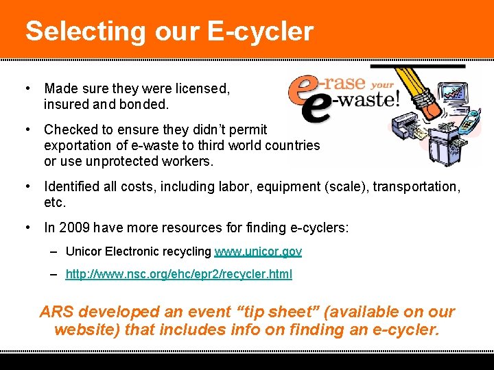 Selecting our E-cycler • Made sure they were licensed, insured and bonded. • Checked