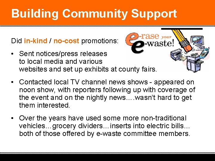 Building Community Support Did in-kind / no-cost promotions: • Sent notices/press releases to local