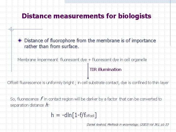 Distance measurements for biologists Distance of fluorophore from the membrane is of importance rather