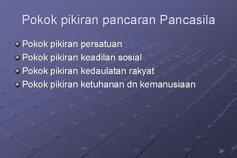 Pokok pikiran pancaran Pancasila Pokok pikiran persatuan Pokok pikiran keadilan sosial Pokok pikiran kedaulatan