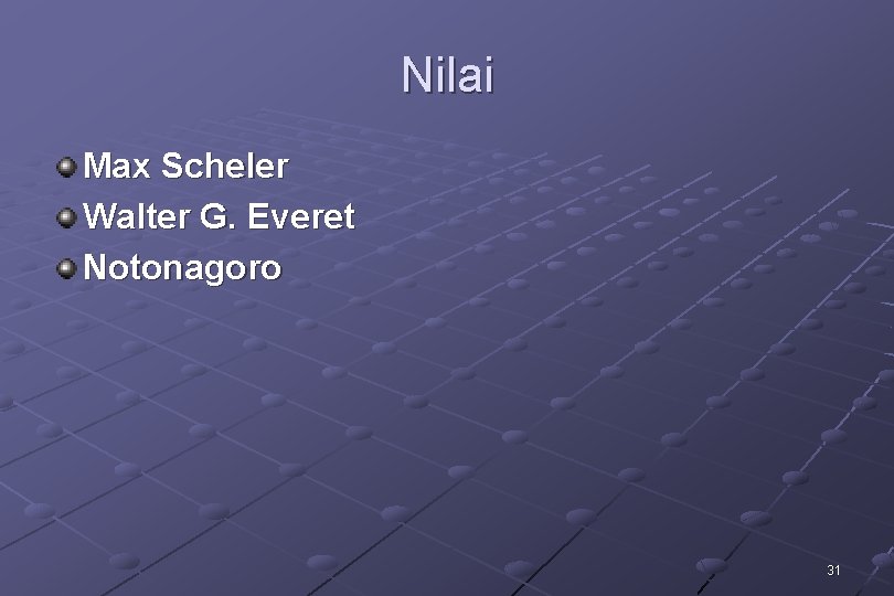 Nilai Max Scheler Walter G. Everet Notonagoro 31 