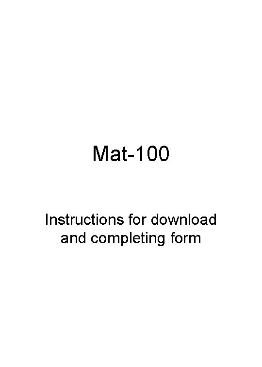 Mat Bi Form Mat100 Instructions for download and completing form Download