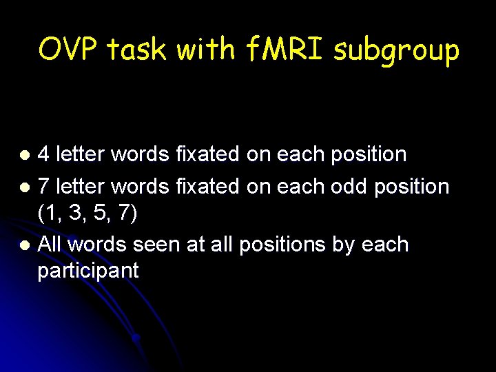 OVP task with f. MRI subgroup 4 letter words fixated on each position l