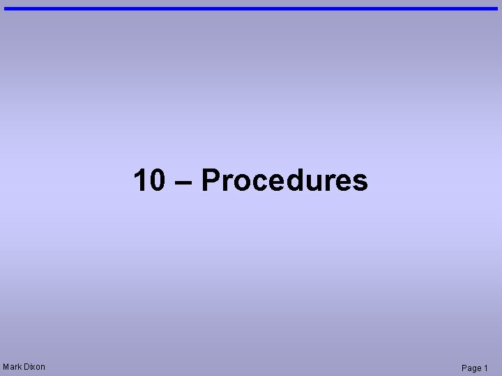 10 – Procedures Mark Dixon Page 1 