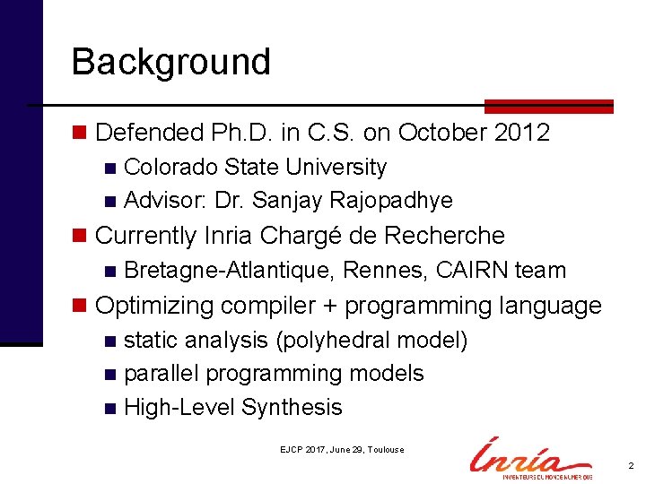 Background n Defended Ph. D. in C. S. on October 2012 n Colorado State