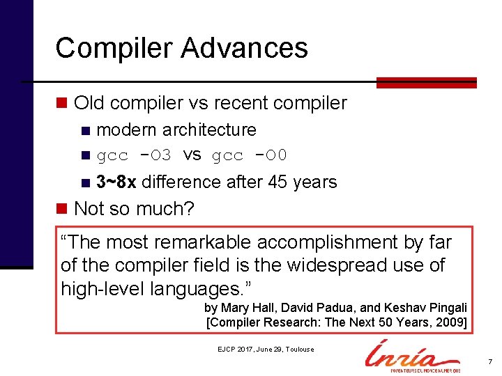 Compiler Advances n Old compiler vs recent compiler n modern architecture n gcc -O