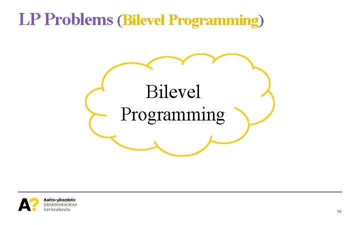 LP Problems (Bilevel Programming) Bilevel Programming 16 