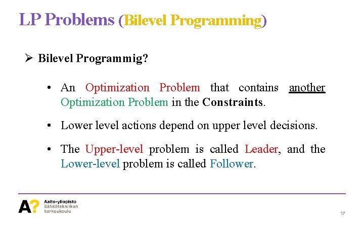 LP Problems (Bilevel Programming) Ø Bilevel Programmig? • An Optimization Problem that contains another