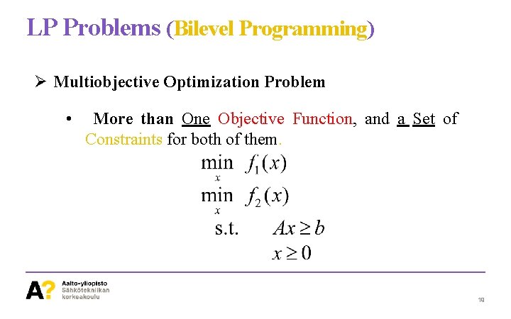 LP Problems (Bilevel Programming) Ø Multiobjective Optimization Problem • More than One Objective Function,