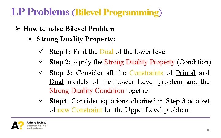 LP Problems (Bilevel Programming) Ø How to solve Bilevel Problem • Strong Duality Property: