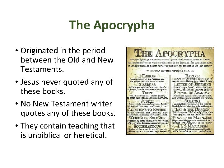 The Apocrypha • Originated in the period between the Old and New Testaments. •