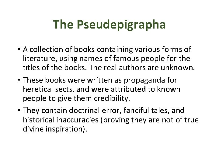 The Pseudepigrapha • A collection of books containing various forms of literature, using names