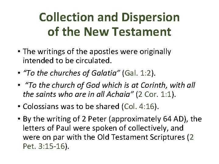 Collection and Dispersion of the New Testament • The writings of the apostles were